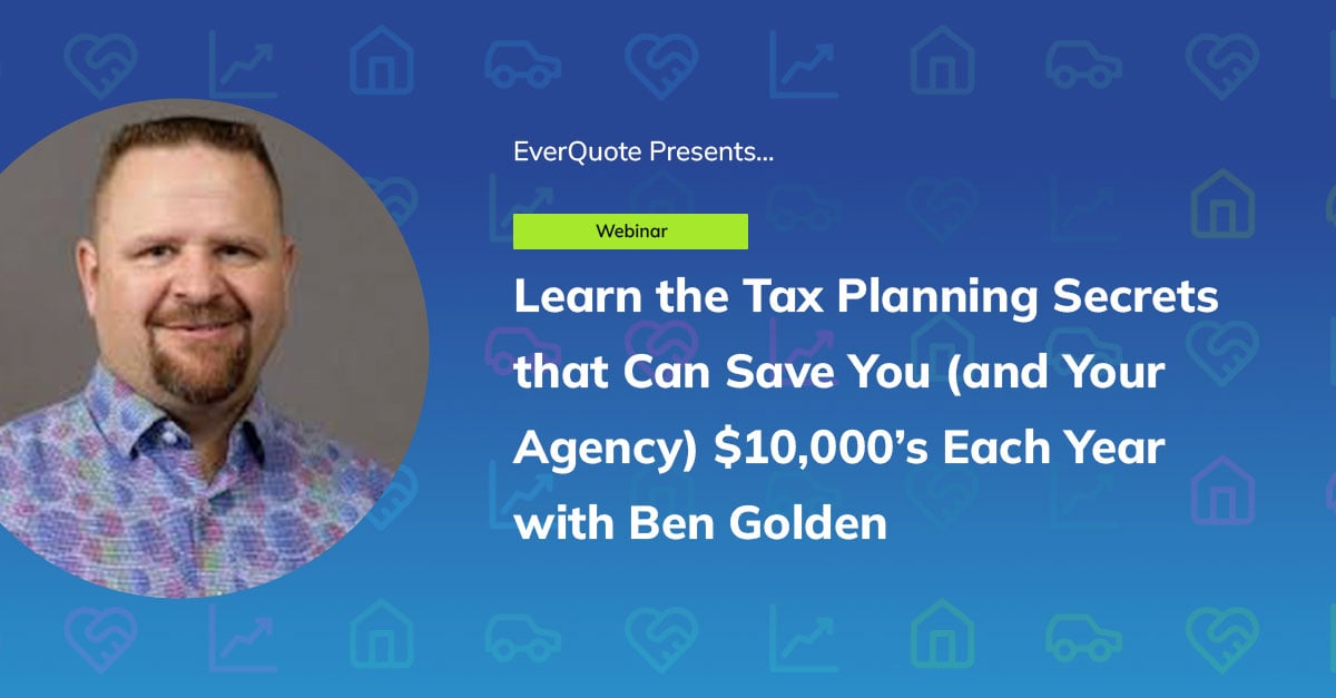 Learn the Tax Planning Secrets that Can Save You (and Your Agency) $10,000’s Each Year with Ben Golden