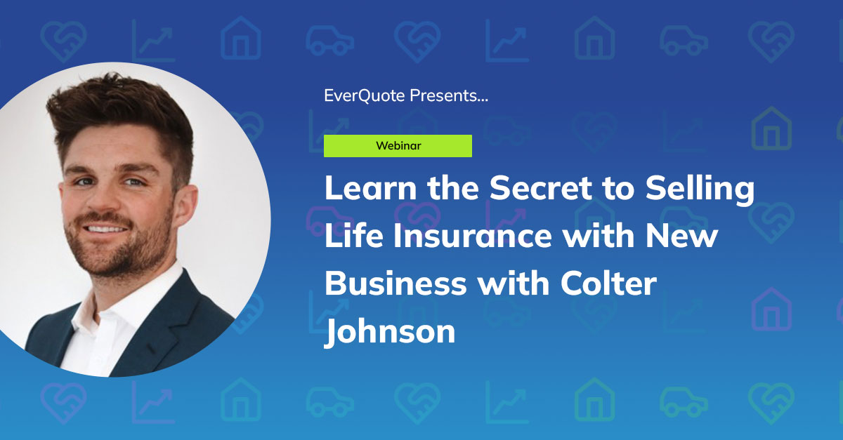 Learn the Secret to Selling Life Insurance with New Business [NOTE: Non-State Farm Agents Only] with Colter Johnson (hosted by Chandler Hahn)