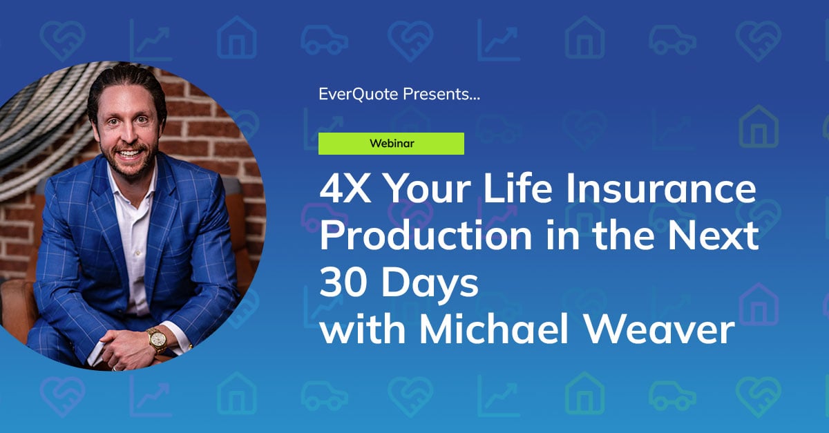 4X Your Life Insurance Production in the Next 30 Days