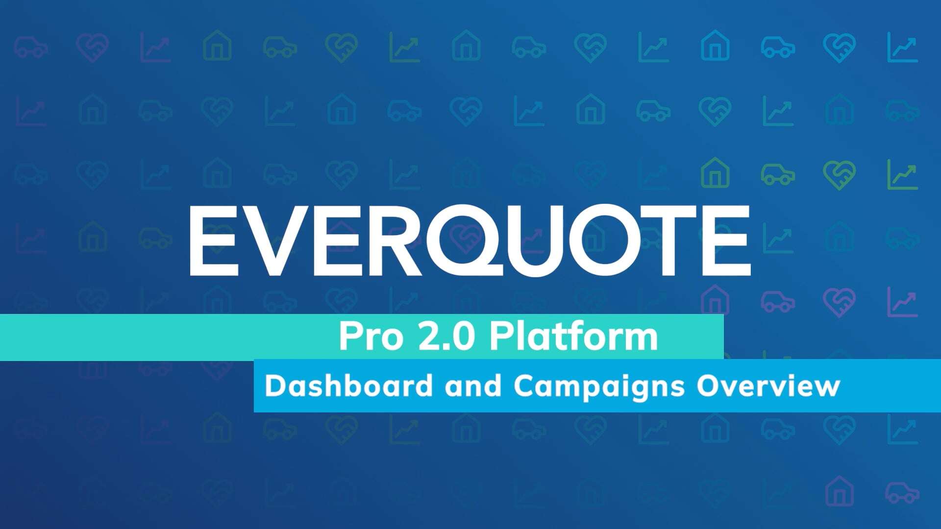 EverQuote Pro 2.0 Platform - Dashboard and Campaign Overview