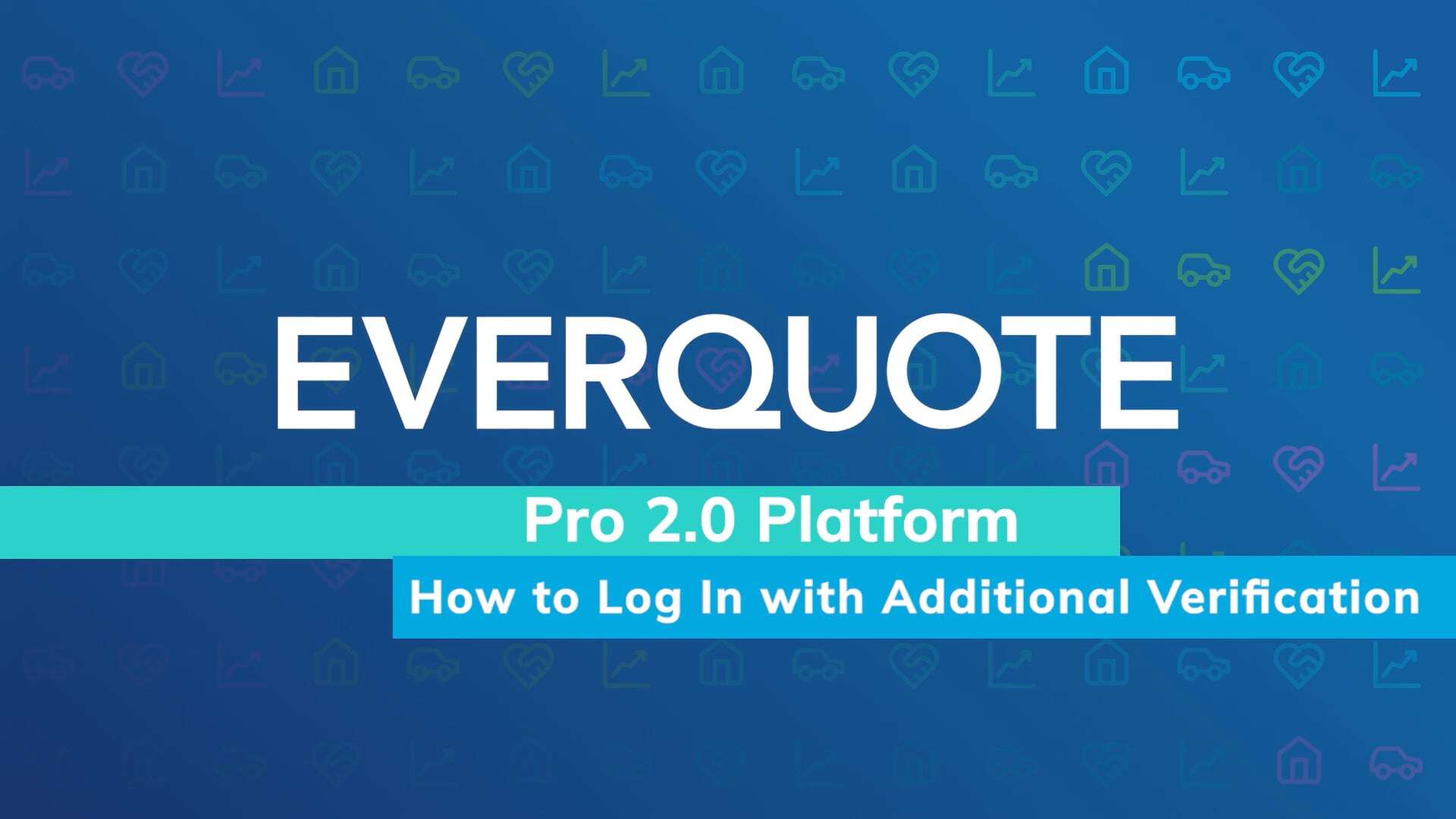 EverQuote Pro 2.0 Platform - How to Log-In With Additional Verification