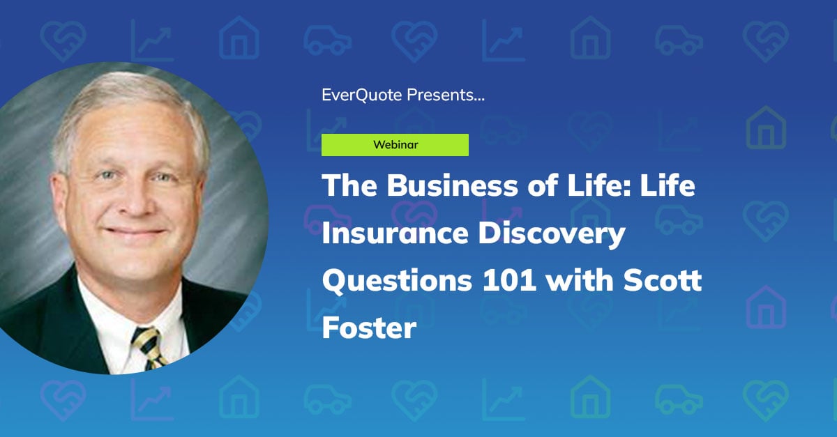 The Business of Life: Life Insurance Discovery Questions 101 with Scott Foster