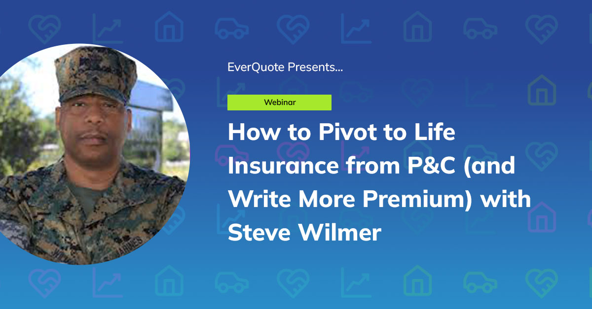 Pivots & Premium: How to Pivot to Life Insurance from P&C (and Write More Premium) with Steve Wilmer (hosted by Chandler Hahn)