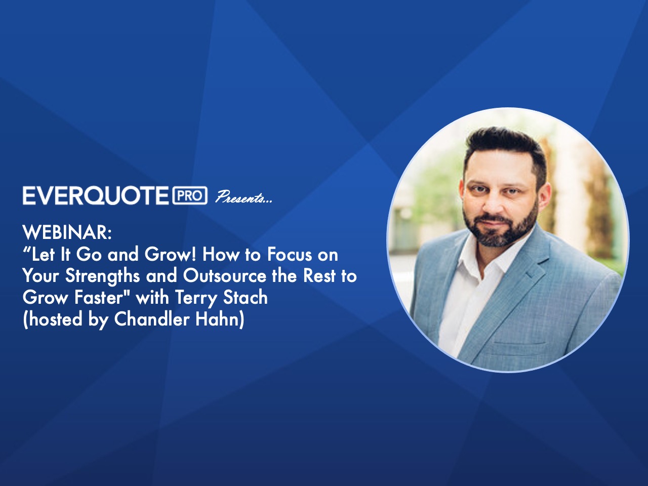 Let It Go and Grow! How to Focus on Your Strengths and Outsource the Rest to Grow Faster with Terry Stach