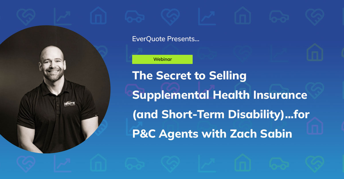 The Secret to Selling Supplemental Health Insurance (and Short-Term Disability)...for P&C Agents with Zach Sabin